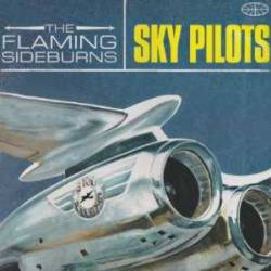 The Flaming Sideburns : Sky Pilots